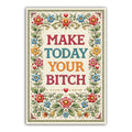 Make Today Your B-tch-Sticker