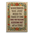 One "Are You F--king Kidding Me" at a Time Greeting Card