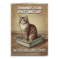 Thanks for Putting Up with All My Sh-t Greeting Card
