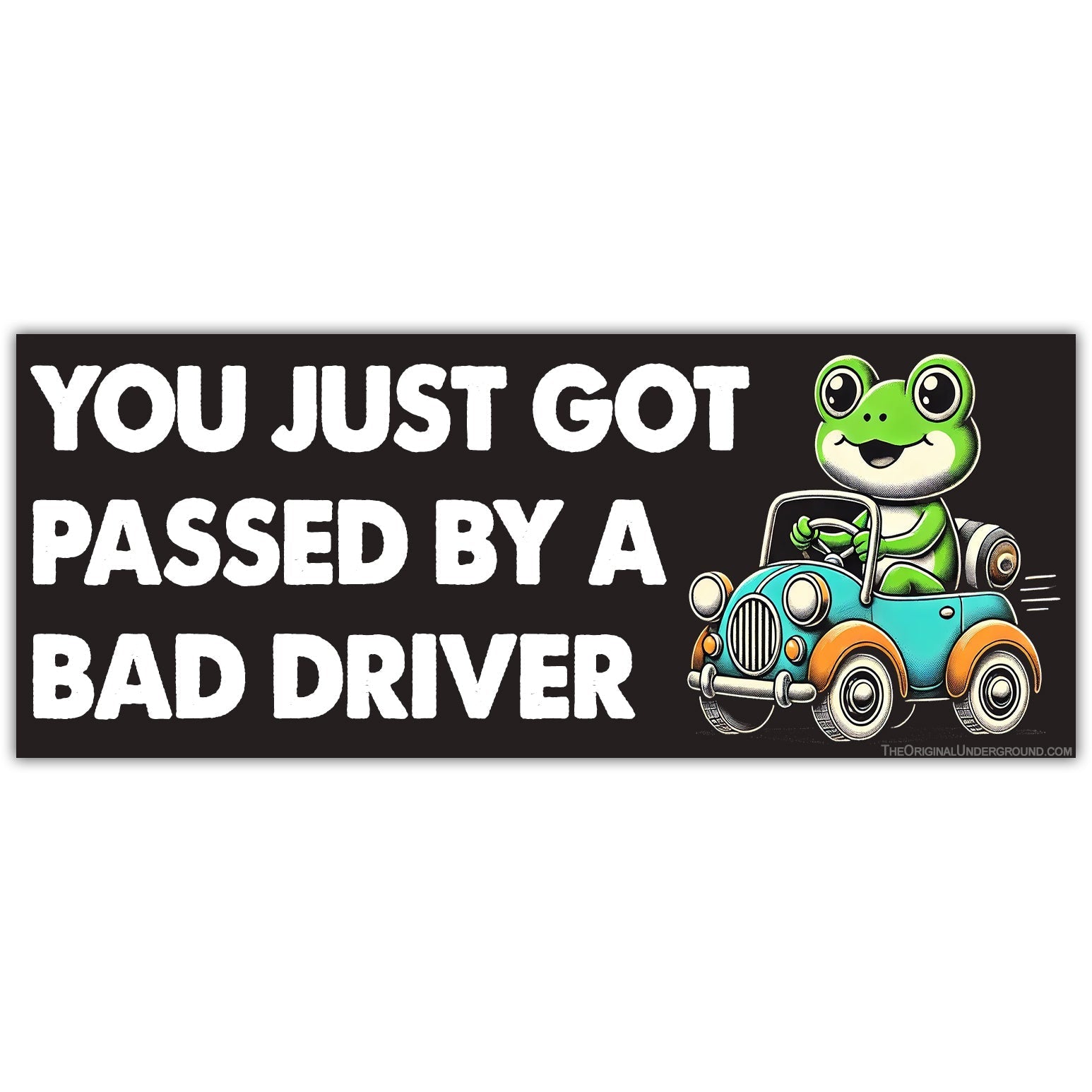 You Just Got Passed By a Bad Driver Flexible  Magnet