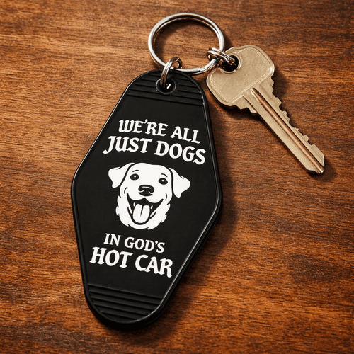 We're All Just Dogs In Gods Hot Car Room Keychain